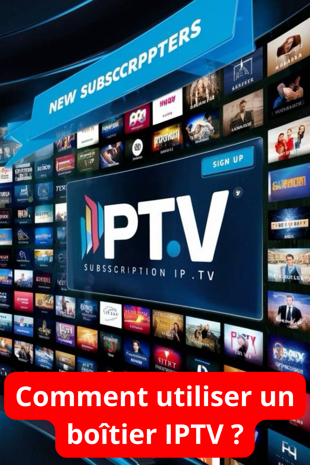 Comment utiliser un boîtier IPTV ?