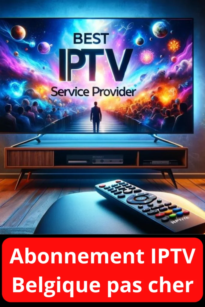 Abonnement IPTV Belgie pas cher