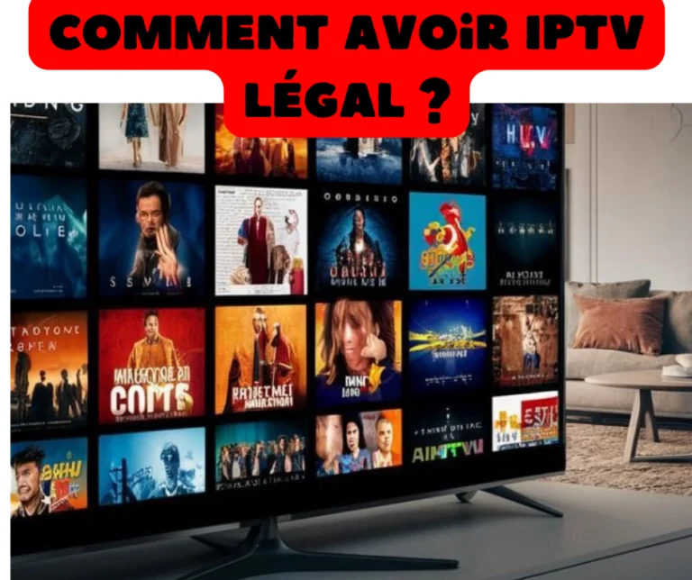 Comment Avoir IPTV Légal ?