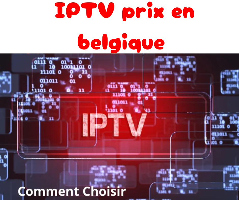 IPTV prix en blgique