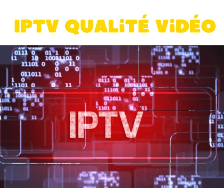 IPTV qualité vidéo