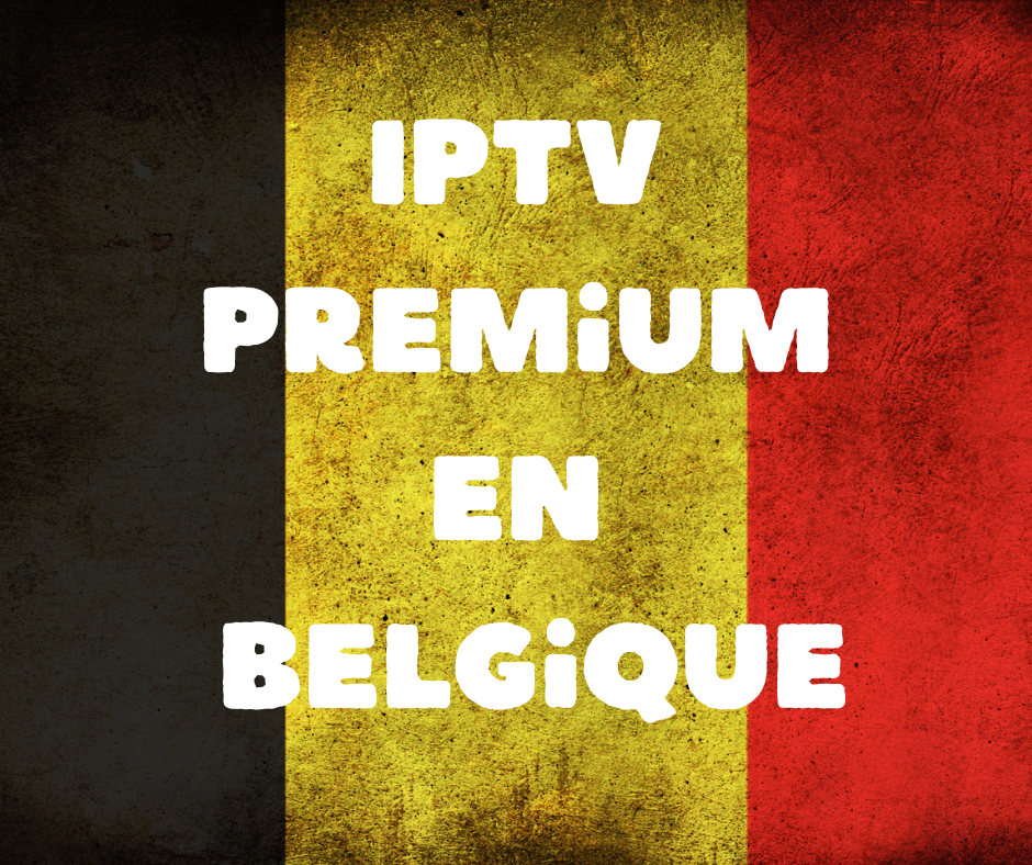 IPTV premium Belgique